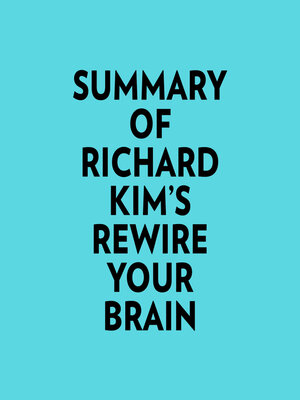 cover image of Summary of Richard Kim's Rewire Your Brain